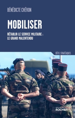 Bertrand.pt - Mobiliser : Rétablir Le Service Militaire : Le Grand Malentendu