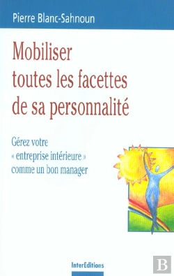 Bertrand.pt - Mobiliser Toutes Les Facettes De Sa Personnalite ; Gerez Votre Entreprise Interieure Comme Un Bon Manager