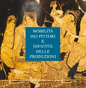 Mobilita Dei Pittori E Identita Delle Produzioni - Ricerche Sulla Ceramica Italiota 1