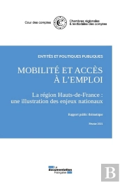 Mobilité Et Accès À L'Emploi. La Région Hauts De France : Une Illustration Des Enjeux Nationaux