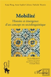 Mobilité ; Histoire Et Émergence D'Un Concept En Sociolinguistique