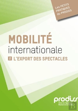 Bertrand.pt - Mobilite Internationale T.2 ; L'Export Des Spectacles