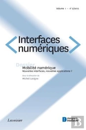 Mobilite Numerique Nouvelles Interfaces Nouvelles Applications Interfaces Numeriques Volume 1 N  2 M