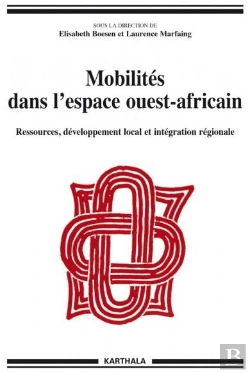 Bertrand.pt - Mobilités Dans L'Espace Ouest-Africain ; Ressources, Développement Local Et Intégration Régionale