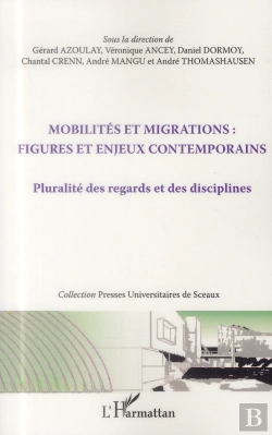 Bertrand.pt - Mobilités Et Migrations : Figures Et Enjeux Contemporains ; Pluralité Des Regards Et Des Disciplines