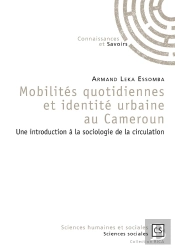 Mobilités Quotidiennes Et Identité Urbaine Au Cameroun ; Une Introduction À La Sociologie De La Circulation
