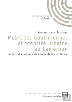 Bertrand.pt - Mobilités Quotidiennes Et Identité Urbaine Au Cameroun ; Une Introduction À La Sociologie De La Circulation