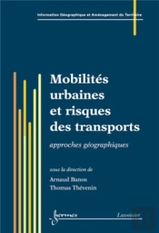 Mobilités Urbaines Et Risques Des Transports : Approches Géographiques : Approches Géographiques