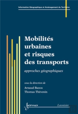 Bertrand.pt - Mobilités Urbaines Et Risques Des Transports : Approches Géographiques : Approches Géographiques