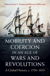 Mobility And Coercion In An Age Of Wars And Revolutions