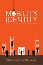 Mobility And Identity: A Study Of Jat Sikhs In Chandigarh