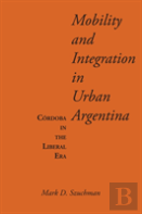 Mobility And Integration In Urban Argentina