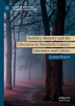 Bertrand.pt - Mobility, Memory And The Lifecourse In Twentieth-Century Literature And Culture