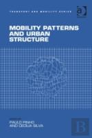 Mobility Patterns And Urban Structure