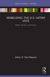 Mobilizing The U.S. Latinx Vote