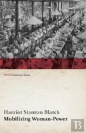 Mobilizing Woman-Power (Wwi Centenary Series)