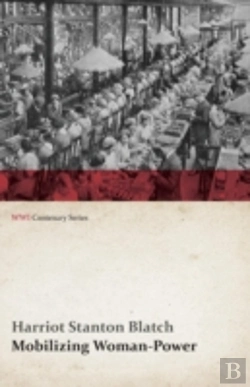 Bertrand.pt - Mobilizing Woman-Power (Wwi Centenary Series)
