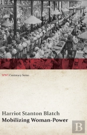 Mobilizing Woman-Power (Wwi Centenary Series)