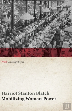 Bertrand.pt - Mobilizing Woman-Power (Wwi Centenary Series)