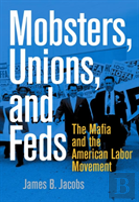 Mobsters, Unions, And Feds
