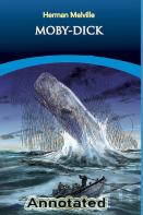 Moby-Dick By Herman Melville ''Action & Adventure Novel'' Annotated