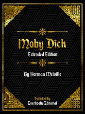 Moby Dick (Extended Edition) - By Herman Melville