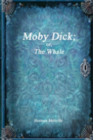 Moby Dick; Or, The Whale