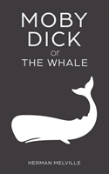 Moby Dick Or ''The Whale''