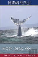 Moby Dick, Vol. 1 (Esprios Classics)