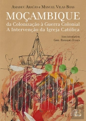 Moçambique - Da Colonização à Guerra Colonial