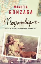 Moçambique, para a Mãe se Lembrar como Foi