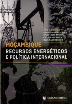 Bertrand.pt - Moçambique - Recursos Energéticos e Política Internacional
