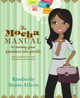 Mocha Manual To Turning Your Passion Into Profit, The