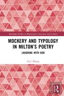 Mockery And Typology In Miltonâ€™S Poetry