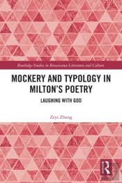 Mockery And Typology In Milton'S Poetry