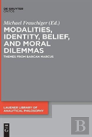 Modalities, Identity, Belief, And Moral Dilemmas