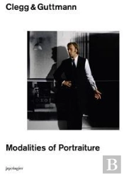 Modalities Of Portraiture ; Clegg & Guttmann