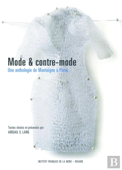Bertrand.pt - Mode Et Contre-Mode ; Une Anthologie De Montaigne A Perec