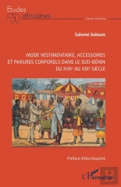 Mode Vestimentaire, Accessoires Et Parures Corporels Dans Le Sud-Bénin Du Xviie Au Xixe Siècle