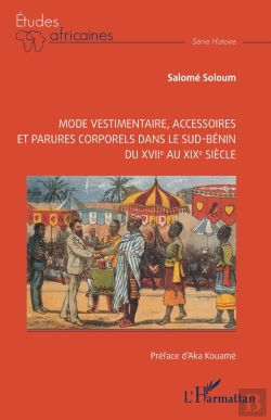Bertrand.pt - Mode Vestimentaire, Accessoires Et Parures Corporels Dans Le Sud-Bénin Du Xviie Au Xixe Siècle