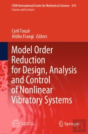 Model Order Reduction For Design, Analysis And Control Of Nonlinear Vibratory Systems