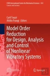 Model Order Reduction For Design, Analysis And Control Of Nonlinear Vibratory Systems