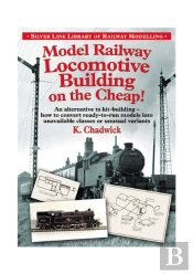 Model Railway Locomotive Building On The Cheap! Volume 1 (Silver Link Library Of Railway Modelling)