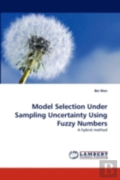 Model Selection Under Sampling Uncertainty Using Fuzzy Numbers