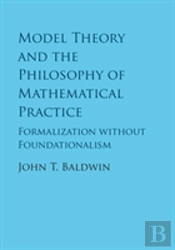 Model Theory And The Philosophy Of Mathematical Practice