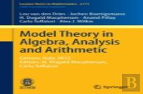 Model Theory In Algebra, Analysis And Arithmetic