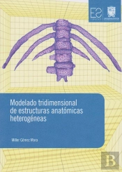 Modelado Tridimensional De Estructuras Anatómicas Heterogéneas