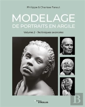 Modelage De Portraits En Argile (Vol. 2) - Techniques Avancees