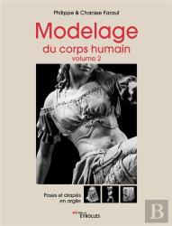 Modelage Du Corps Humain - Volume 2 : Poses Et Drapés En Argile