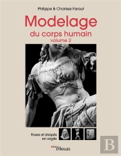 Modelage Du Corps Humain - Volume 2 : Poses Et Drapés En Argile
